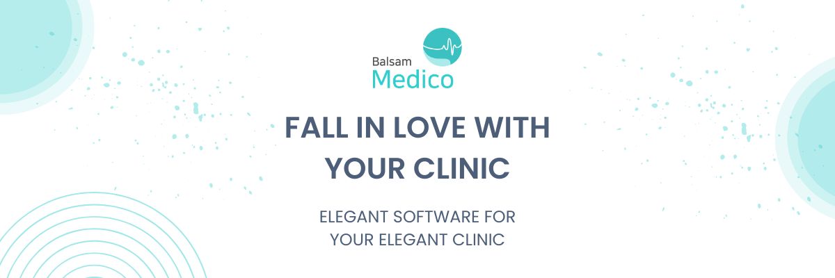 FALL IN LOVE WITH YOUR CLINIC - ELEGANT SOFTWARE FOR YOUR ELEGANT CLINIC