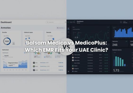 Balsam Medico vs MedicoPlus: Which EMR Fits Your UAE Clinic?